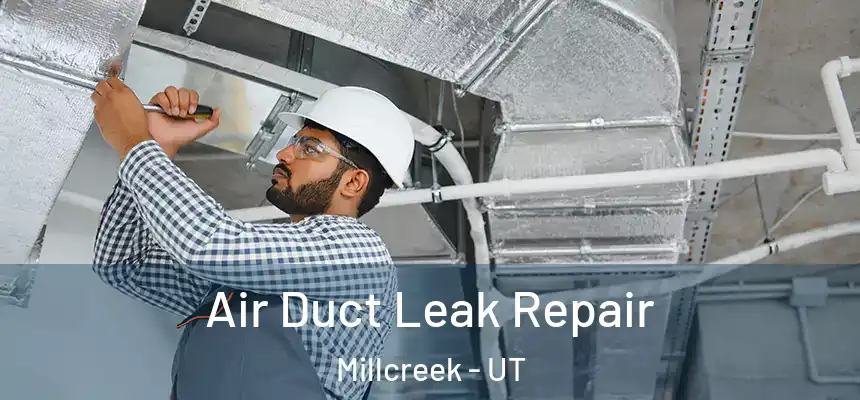  Air Duct Leak Repair Millcreek - UT