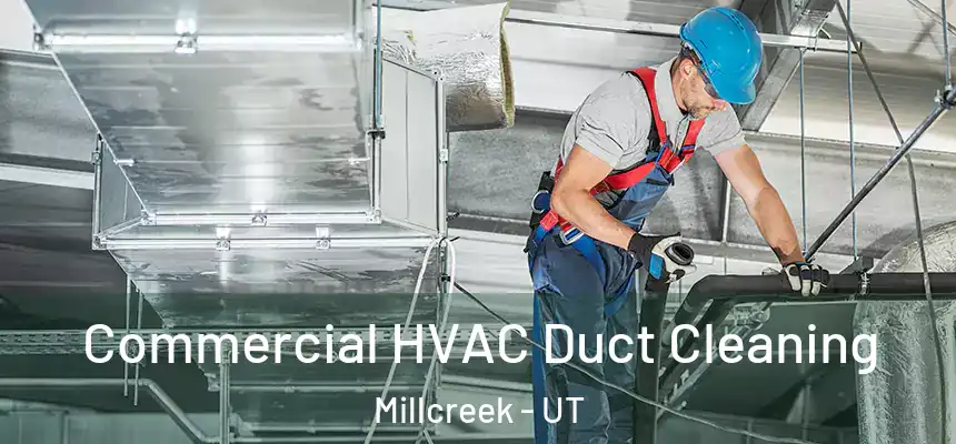  Commercial HVAC Duct Cleaning Millcreek - UT