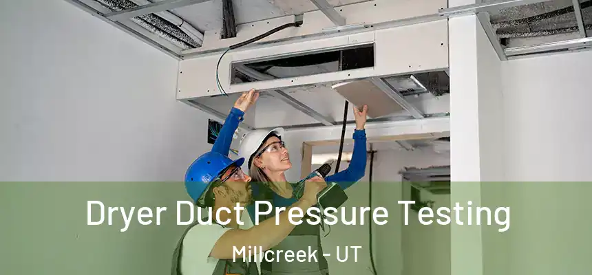 Dryer Duct Pressure Testing Millcreek - UT