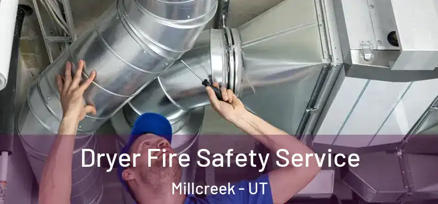 Dryer Fire Safety Service Millcreek - UT