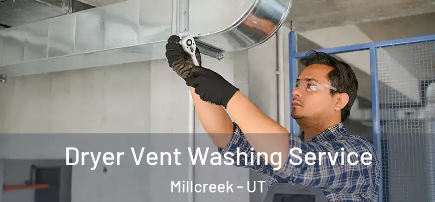  Dryer Vent Washing Service Millcreek - UT