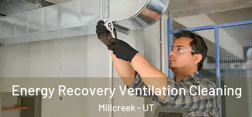  Energy Recovery Ventilation Cleaning Millcreek - UT