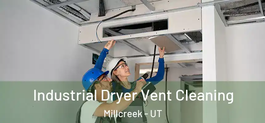  Industrial Dryer Vent Cleaning Millcreek - UT