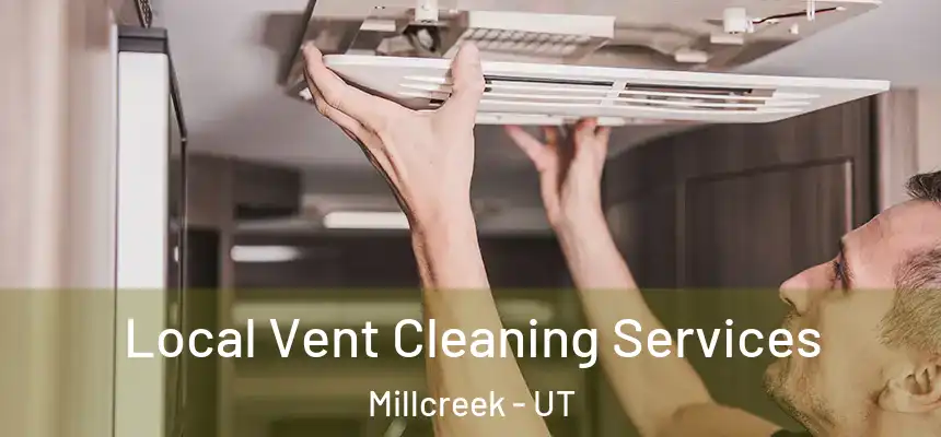 Local Vent Cleaning Services Millcreek - UT