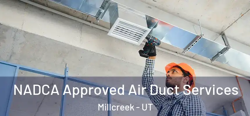  NADCA Approved Air Duct Services Millcreek - UT