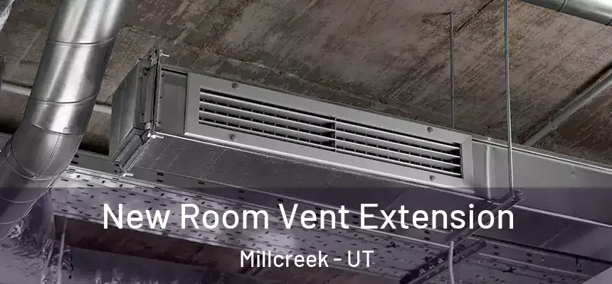  New Room Vent Extension Millcreek - UT