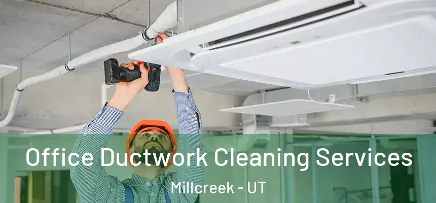Office Ductwork Cleaning Services Millcreek - UT