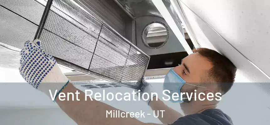  Vent Relocation Services Millcreek - UT